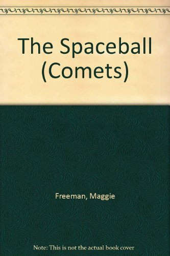 The Spaceball (Comets) (9780713628630) by Freeman, Maggie; Park, Julie