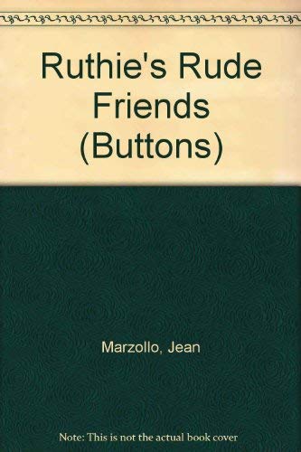 Imagen de archivo de Ruthie's Rude Friends (Buttons) a la venta por AwesomeBooks