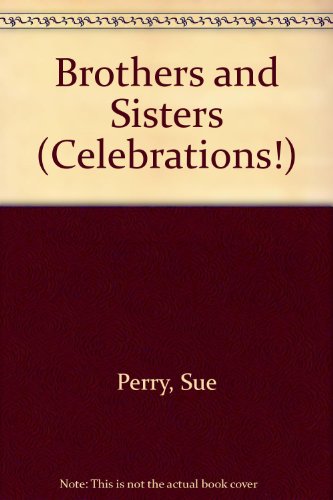 Brothers and Sisters (Celebrations) (9780713629347) by Perry, Sue; Wildman, Norma