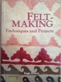 Stock image for Feltmaking : Techniques and Projects for sale by Better World Books Ltd