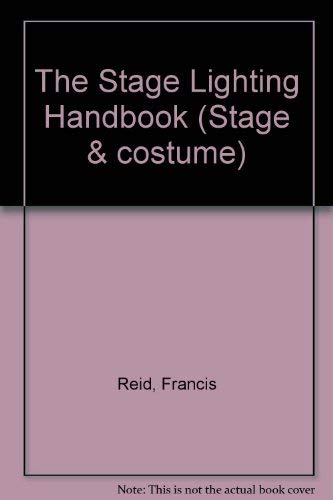 Stock image for The Stage Lighting Handbook (Stage & costume) for sale by AwesomeBooks
