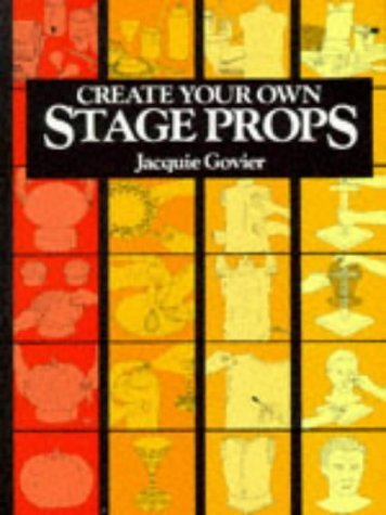 Imagen de archivo de Create Your Own Stage Props a la venta por ThriftBooks-Atlanta
