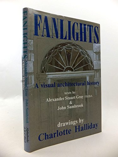 Beispielbild fr Fanlights: A Visual Architectural History zum Verkauf von medimops