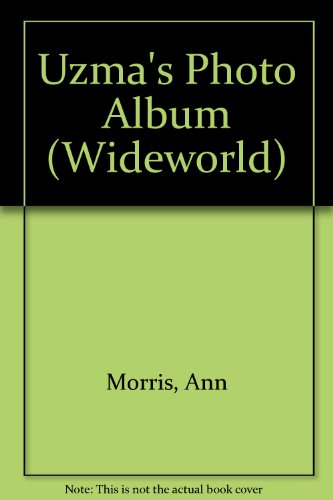 Uzma's Photo Album (Wideworld) (9780713630992) by Morris, Ann; Larson, Heidi