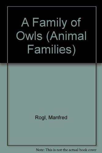 Imagen de archivo de A Family of Owls (Animal Families) a la venta por The Red Onion Bookshoppe