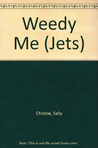 Weedy me (Jets) (9780713631760) by Sally Christie