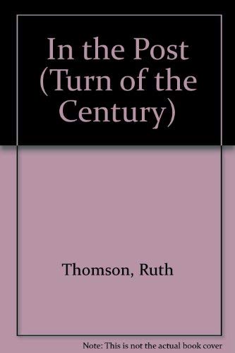 In the Post (Turn of the Century Series) (9780713631845) by Thomson, Ruth