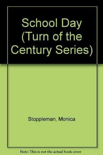 School Day (Turn of the Century Series) (9780713631852) by Stoppleman, Monica