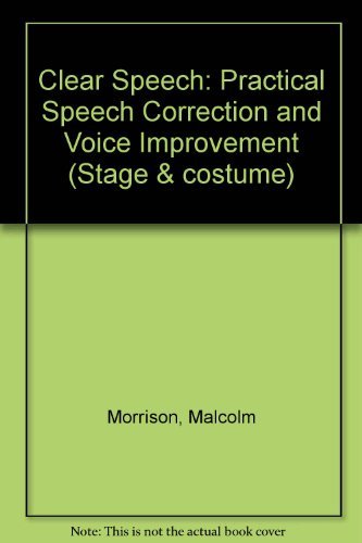 Beispielbild fr Clear Speech: Practical Speech Correction and Voice Improvement (Stage & costume) zum Verkauf von AwesomeBooks