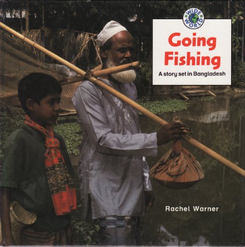 Beispielbild fr Going Fishing: A Story Set in Bangladesh (Wideworld Series) zum Verkauf von MusicMagpie