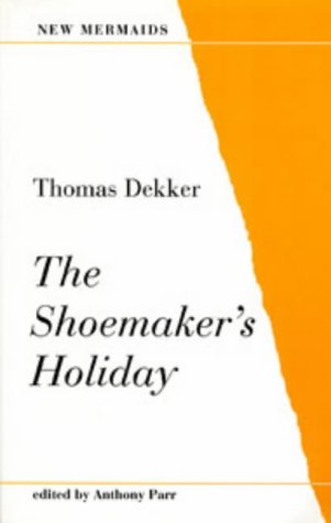 Imagen de archivo de The Shoemaker's Holiday (New Mermaid Anthology) a la venta por WorldofBooks