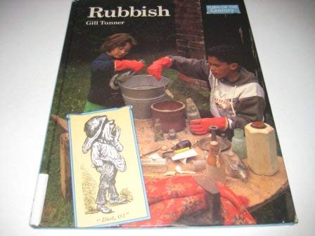 Beispielbild fr Rubbish (Turn of the century series) Tanner, Gill and Murray, Maggie zum Verkauf von Re-Read Ltd