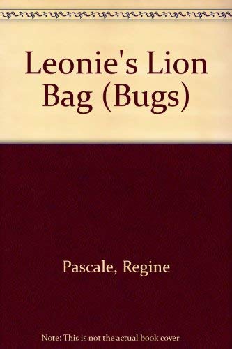 Leonie's Lion Bag (Bugs) (9780713633733) by Pascale, Regine; Fiammenghi, Gioia