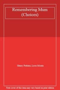 Choices: Remembering Mum (Choices) (9780713633818) by Morris, Leon; Perkins, Ginny