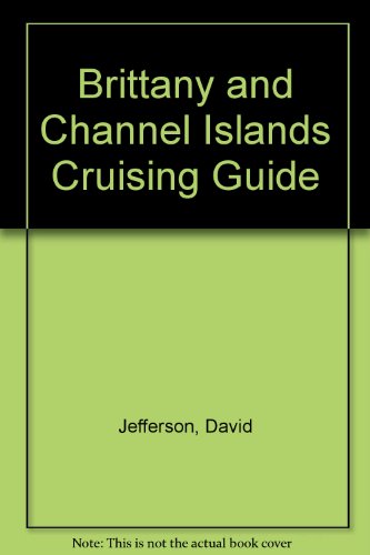 Brittany and Channel Islands Cruising Guide (9780713634174) by Jefferson, David