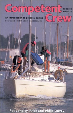 Imagen de archivo de Competent Crew : An Introduction to the Practice and Theory of Sailing a la venta por Better World Books