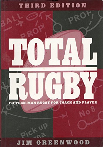 Imagen de archivo de Total Rugby: Fifteen-Man Rugby for Coach and Player a la venta por ThriftBooks-Atlanta