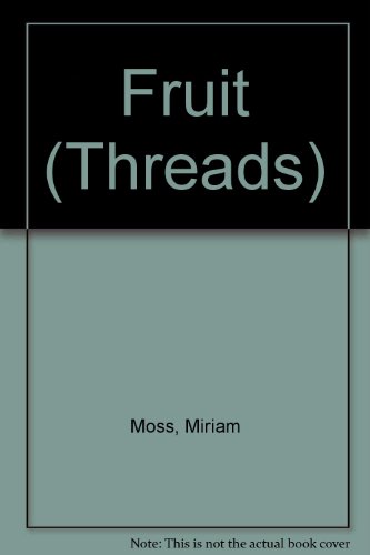 Fruit (Threads) (9780713634662) by Miriam Moss