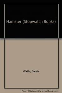 Hamster (Stopwatch Books) (9780713634976) by Barrie Watts