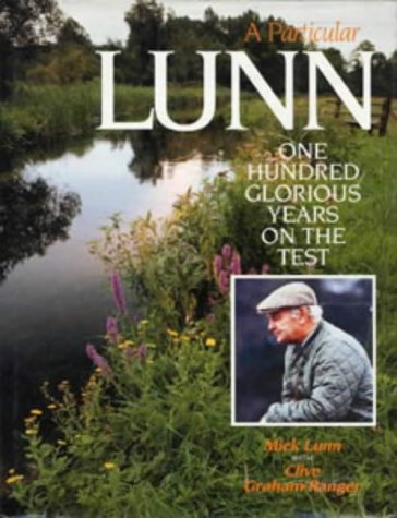 9780713635225: A Particular Lunn: One Hundred Glorious Years on the Test (Fishing)