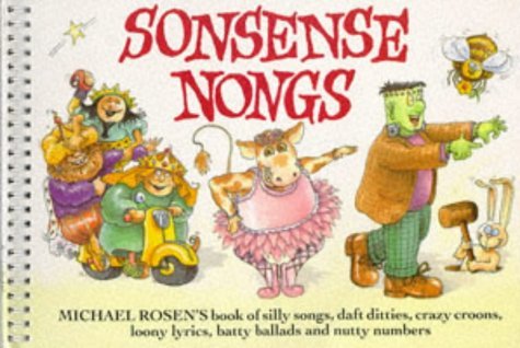 Imagen de archivo de Sonsense Nongs - Michael Rosens book of silly songs, daft ditties, crazy croons, loony lyrics, batty ballads and nutty numbers a la venta por Antiquariat Buchtip Vera Eder-Haumer