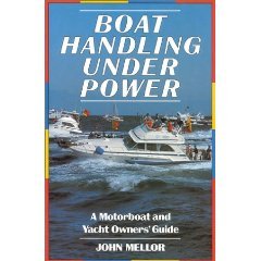 Stock image for Boat Handling Under Power: Motorboat and Yacht Owner's Guide for sale by WorldofBooks