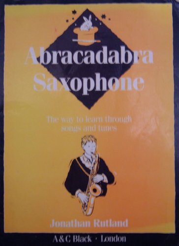 Beispielbild fr Abracadabra Saxophone: The Way to Learn Through Songs and Tunes (Instrumental Music) zum Verkauf von WorldofBooks