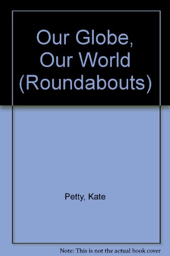 Stock image for Our Globe, Our World (Roundabouts) for sale by AwesomeBooks