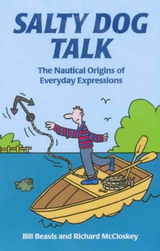 Imagen de archivo de Salty Dog Talk: The Nautical Origins of Everyday Expressions (Sailmate) a la venta por Goldstone Books