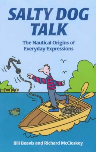 Stock image for Salty Dog Talk: The Nautical Origins of Everyday Expressions (Sailmate) for sale by Goldstone Books