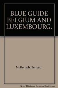 Stock image for Belgium and Luxembourg Blue Guide for sale by ThriftBooks-Dallas
