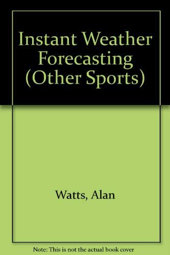 Stock image for Instant Weather Forecasting (Other Sports) for sale by Goldstone Books