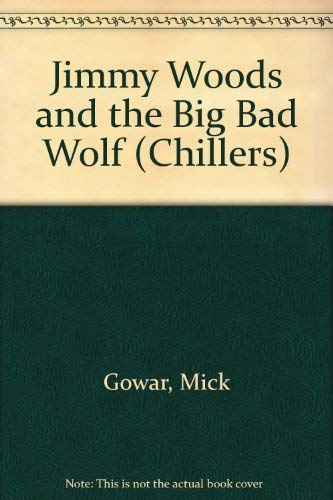Beispielbild fr Jimmy Woods and the Big Bad Wolf (Chillers) zum Verkauf von AwesomeBooks