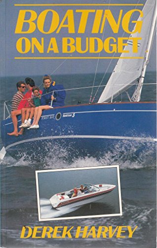 Beispielbild fr Boating on a Budget: An Introduction to Low-cost Boating zum Verkauf von AwesomeBooks