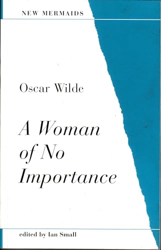Stock image for A Woman of No Importance (New MermaidWilde, Oscar; Small, Ian for sale by Iridium_Books