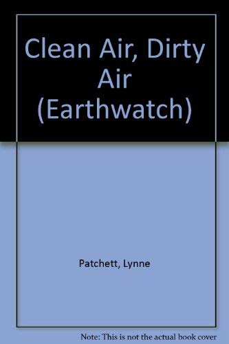Stock image for Clean Air, Dirty Air (Earthwatch) for sale by Newsboy Books