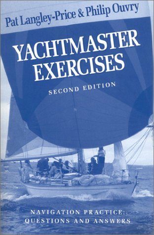 Imagen de archivo de Yachtmaster: Exercises (World of Cruising) a la venta por Greener Books