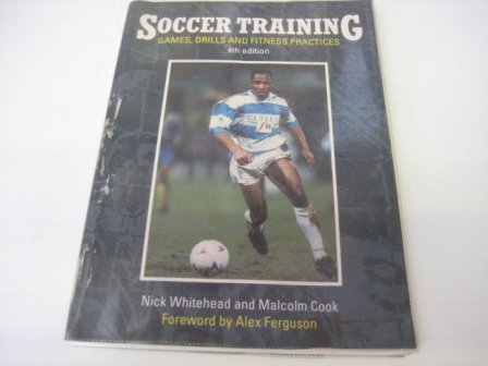 9780713638325: Soccer Training: Games, Drills and Fitness Practices (Soccer S.)