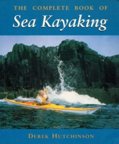 Beispielbild fr The Complete Book of Sea Kayaking (Other Sports) zum Verkauf von WorldofBooks