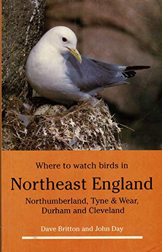 Beispielbild fr Where to Watch Birds in Northeast England: Northumberland, Tyne and Wear, Durham and Cleveland zum Verkauf von WorldofBooks