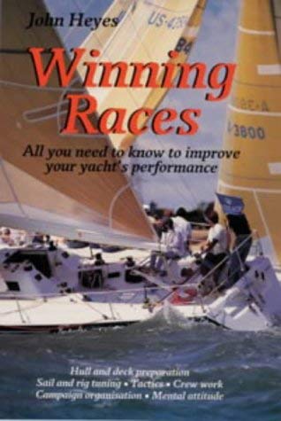 Imagen de archivo de WINNING RACES: All You Need to Know to Improve Your Yacht's Performance a la venta por Stephen Dadd