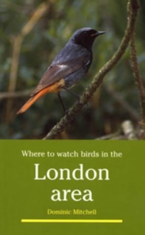 Where to Watch Birds in the London Area (9780713638684) by Dominic Mitchell