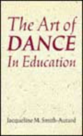 Stock image for The Art of Dance in Education (Teacher's books) for sale by WorldofBooks