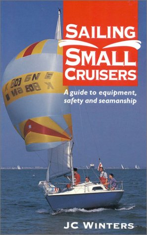 9780713639131: Sailing Small Cruisers: A Guide to Equipment, Safety and Seamanship