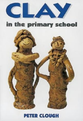 Imagen de stock para Clay in the Primary School (Teacher's books)