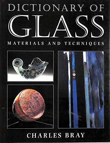 Imagen de archivo de A Dictionary of Glass: Materials and Techniques (Ceramics) a la venta por WorldofBooks