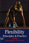 Imagen de archivo de Flexibility: Principles and Practice (Nutrition and Fitness) a la venta por WorldofBooks