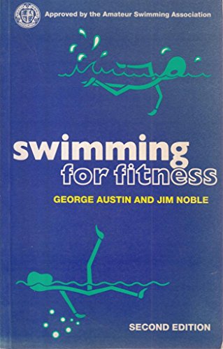 Swimming for Fitness (9780713640403) by Austin, George; Noble, Jim