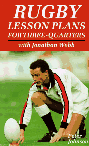 9780713640410: Rugby Lesson Plans for Three-quarters with Jonathan Webb