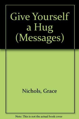 9780713640540: Give Yourself a Hug (Messages S.)